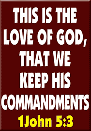 THIS IS THE LOVE OF GOD, THAT WE KEEP HIS COMMANDMENTS