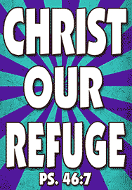 CHRIST OUR REFUGE
