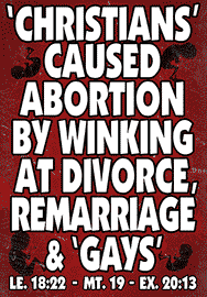 CHRISTIANS CAUSED ABORTION BY WINKING AT DIVORCE, REMARRIAGE & GAYS