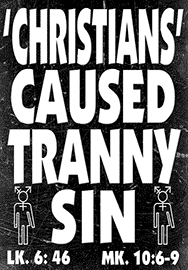 CHRISTIANS CAUSED TRANNY SIN