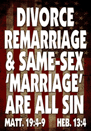 DIVORCE REMARRIAGE & SAME-SEX 'MARRIAGE' ARE ALL SIN