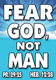 FEAR GOD, NOT MAN