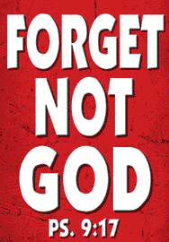 FORGET NOT GOD
