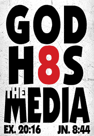 GOD H8S THE MEDIA