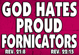 GOD HATES PROUD FORNICATORS
