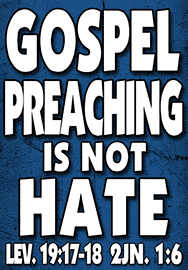 GOSPEL PREACHING IS NOT HATE