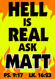 HELL IS REAL ASK MATT