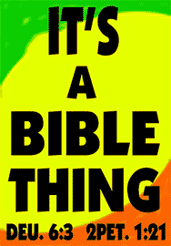 IT'S A BIBLE THING