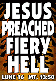 JESUS PREACHED FIERY HELL