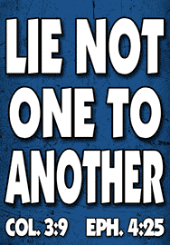 LIE NOT ONE TO ANOTHER