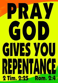 PRAY GOD GIVES YOU REPENTANCE