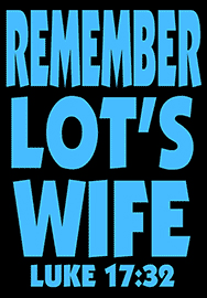 REMEMBER LOT'S WIFE