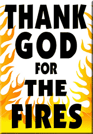THANK GOD FOR THE FIRES