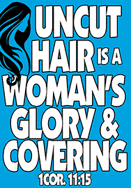 UNCUT HAIR IS A WOMAN'S GLORY & COVERING
