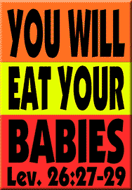 YOU WILL EAT YOUR BABIES